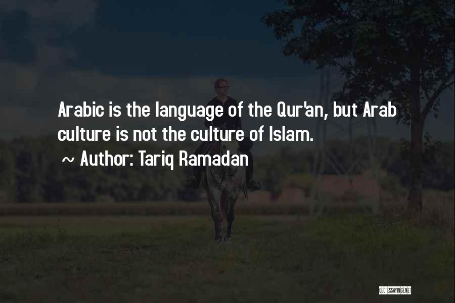 Arab Culture Quotes By Tariq Ramadan