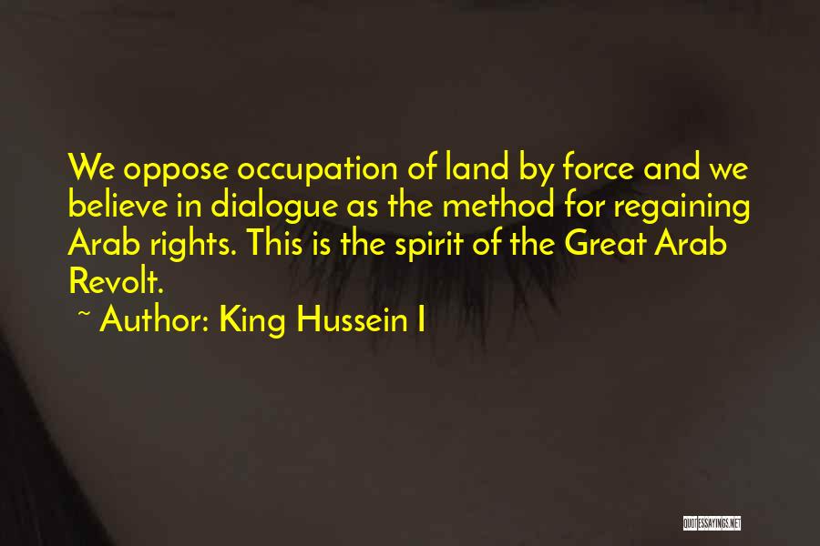 Arab Revolt Quotes By King Hussein I