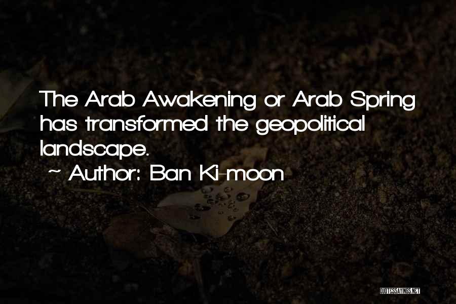 Arab Spring Quotes By Ban Ki-moon