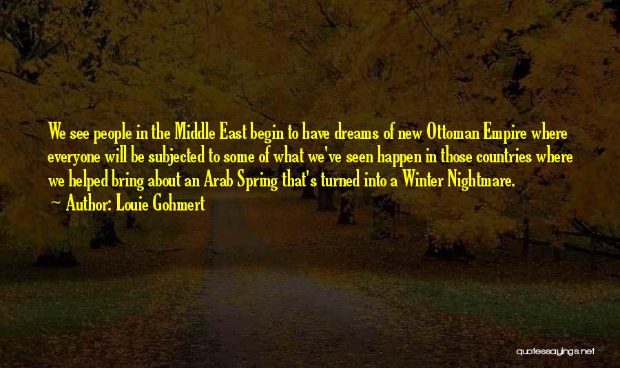 Arab Spring Quotes By Louie Gohmert