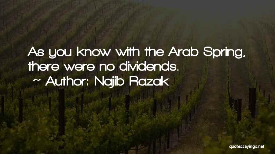 Arab Spring Quotes By Najib Razak