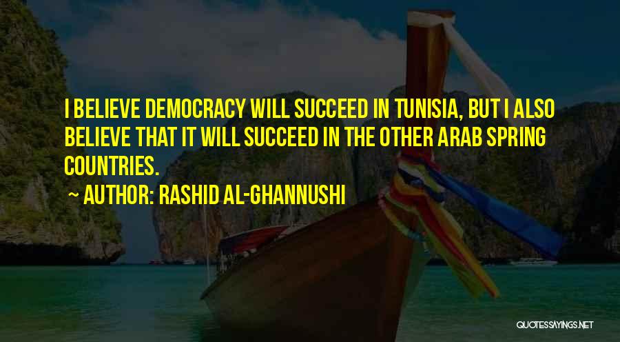 Arab Spring Quotes By Rashid Al-Ghannushi