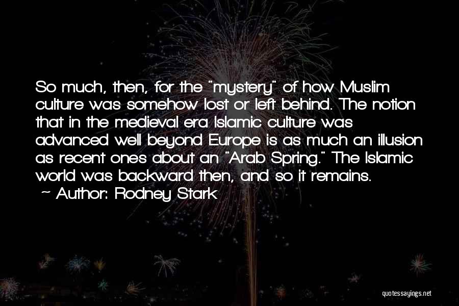 Arab Spring Quotes By Rodney Stark