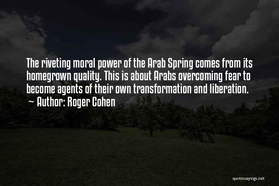 Arab Spring Quotes By Roger Cohen