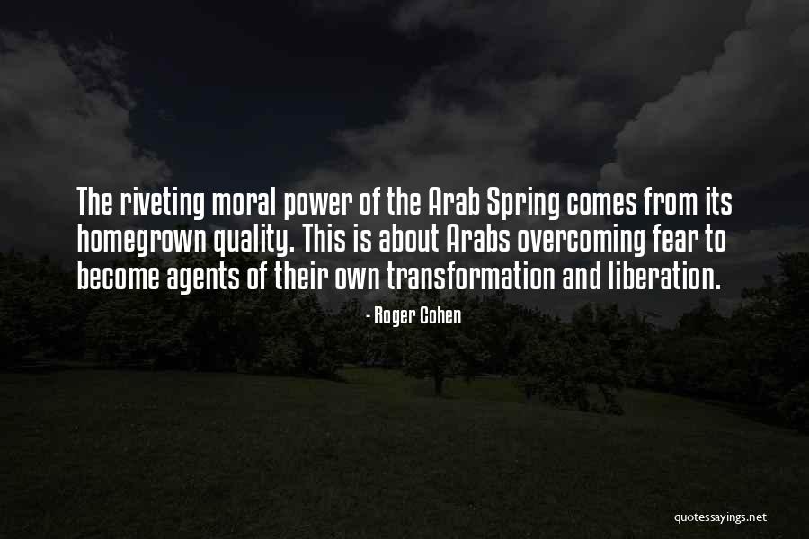 Arab Spring Quotes By Roger Cohen