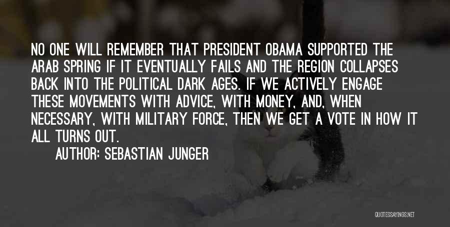 Arab Spring Quotes By Sebastian Junger