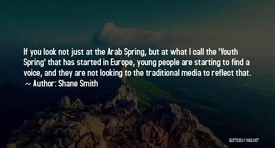Arab Spring Quotes By Shane Smith
