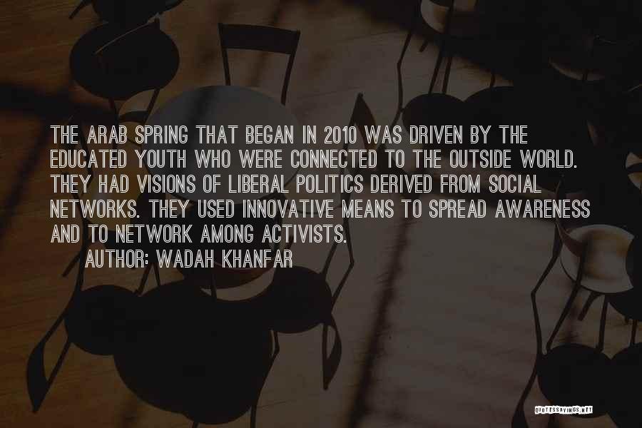 Arab Spring Quotes By Wadah Khanfar