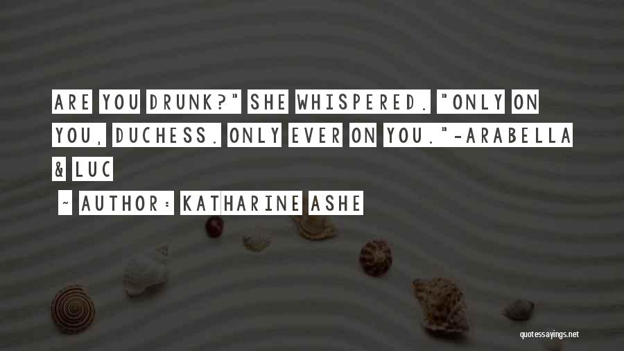 Arabella Quotes By Katharine Ashe