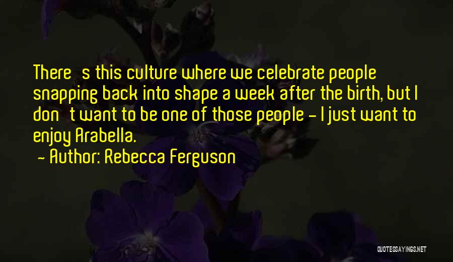 Arabella Quotes By Rebecca Ferguson