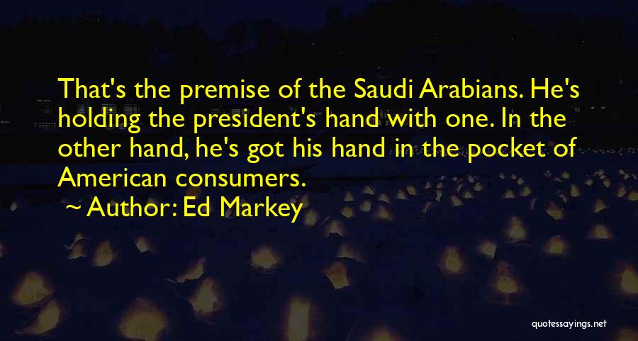 Arabians Quotes By Ed Markey