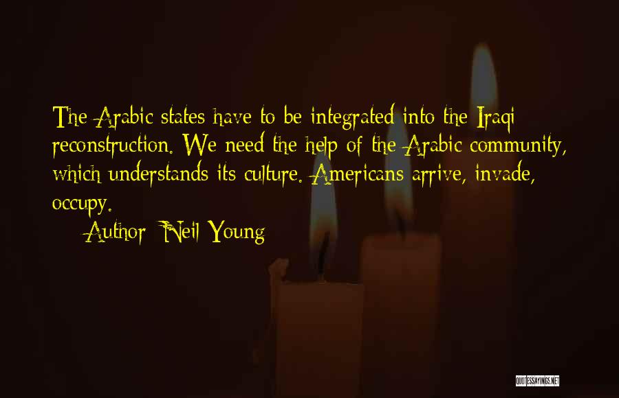 Arabic Culture Quotes By Neil Young