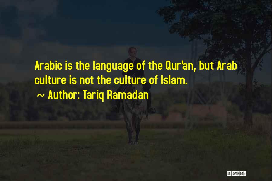 Arabic Culture Quotes By Tariq Ramadan