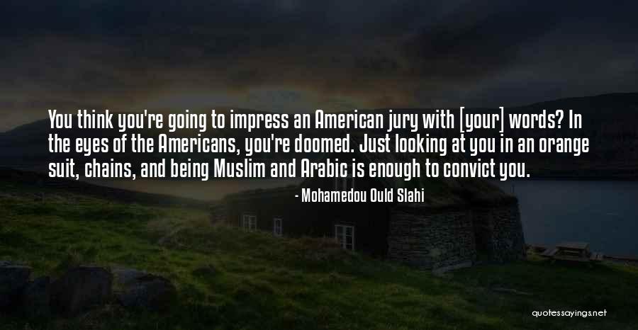 Arabic Eyes Quotes By Mohamedou Ould Slahi Arabic Eyes Quotes By Mohamedou Ould Slahi