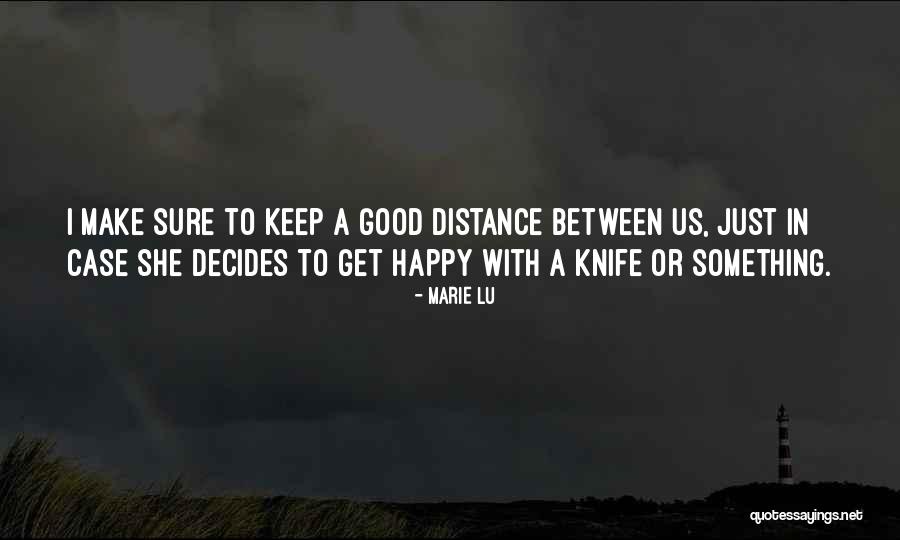 Arabinda Rajkhowa Quotes By Marie Lu Arabinda Rajkhowa Quotes By Marie Lu