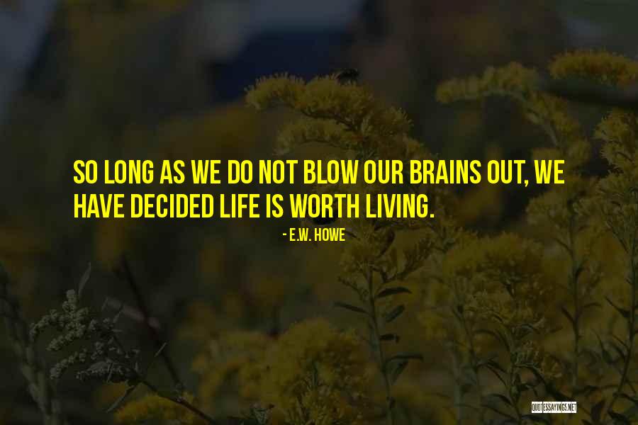 Arabzadeh Ehsan Quotes By E.W. Howe Arabzadeh Ehsan Quotes By E.W. Howe