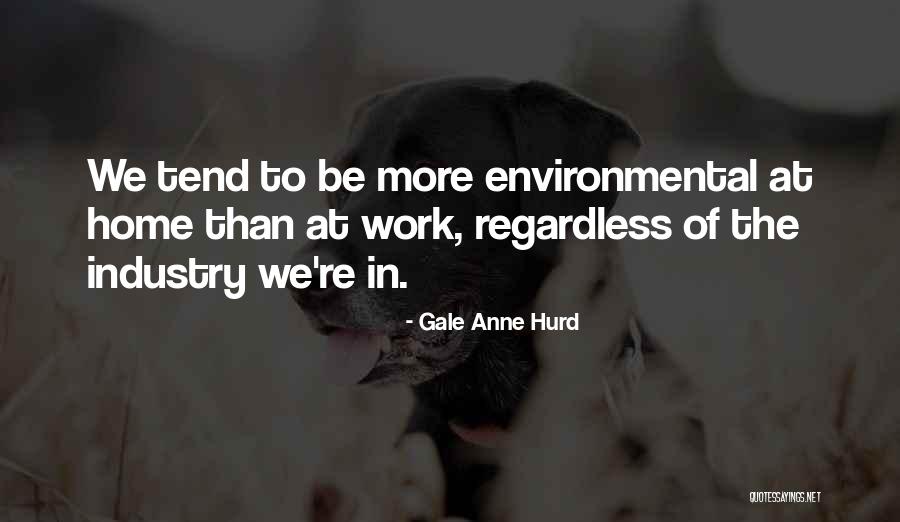 Aracama Propiedades Quotes By Gale Anne Hurd Aracama Propiedades Quotes By Gale Anne Hurd