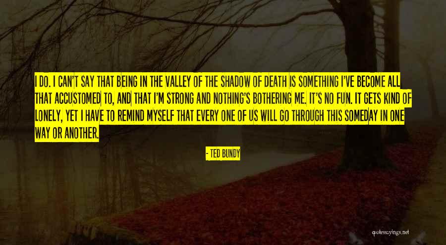 Araceli Farms Quotes By Ted Bundy Araceli Farms Quotes By Ted Bundy