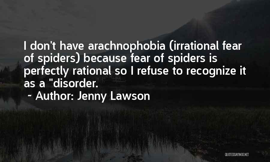 Arachnophobia Quotes By Jenny Lawson