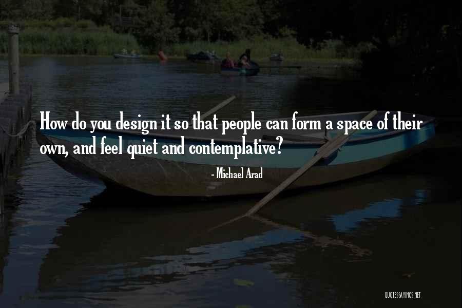 Arad Quotes By Michael Arad Arad Quotes By Michael Arad