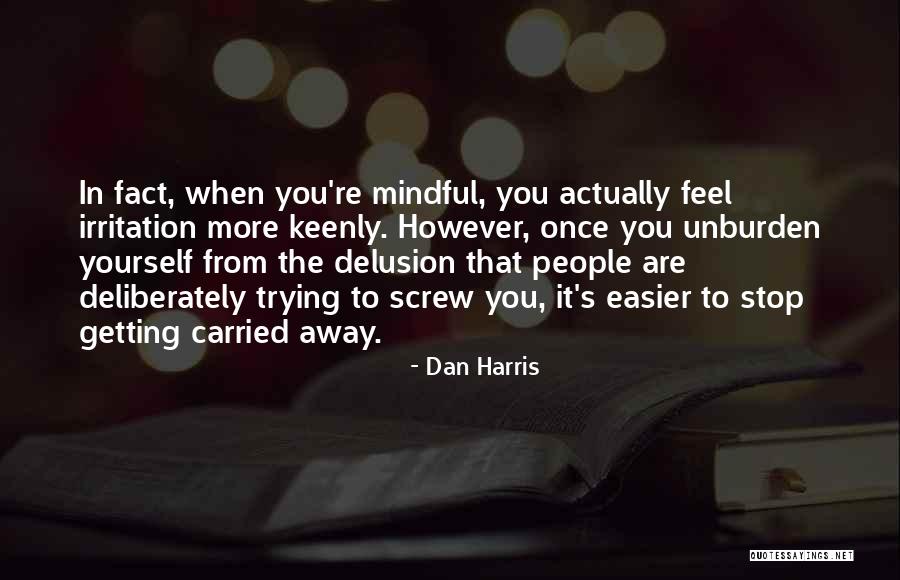 Aradale Quotes By Dan Harris Aradale Quotes By Dan Harris