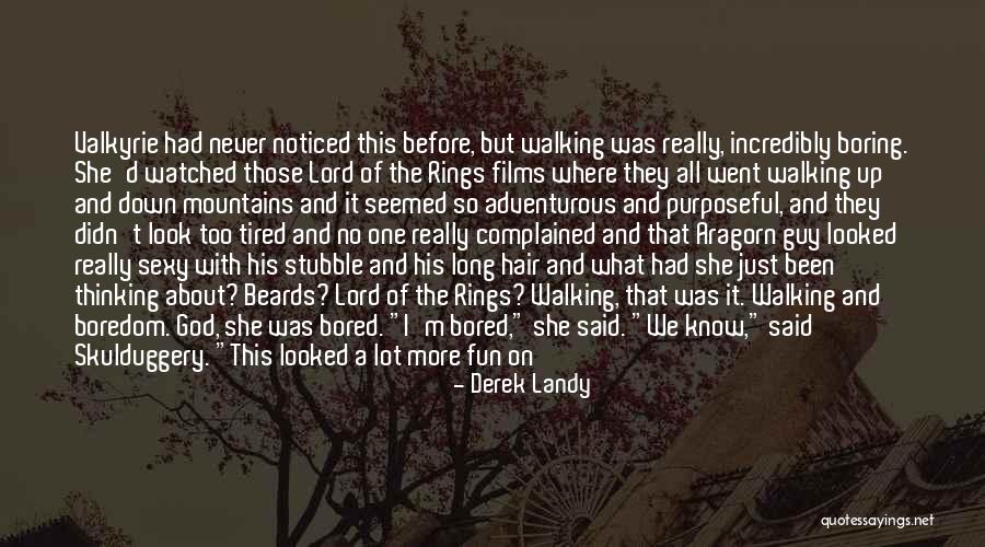 Aragorn Lord Of The Rings Quotes By Derek Landy Aragorn Lord Of The Rings Quotes By Derek Landy
