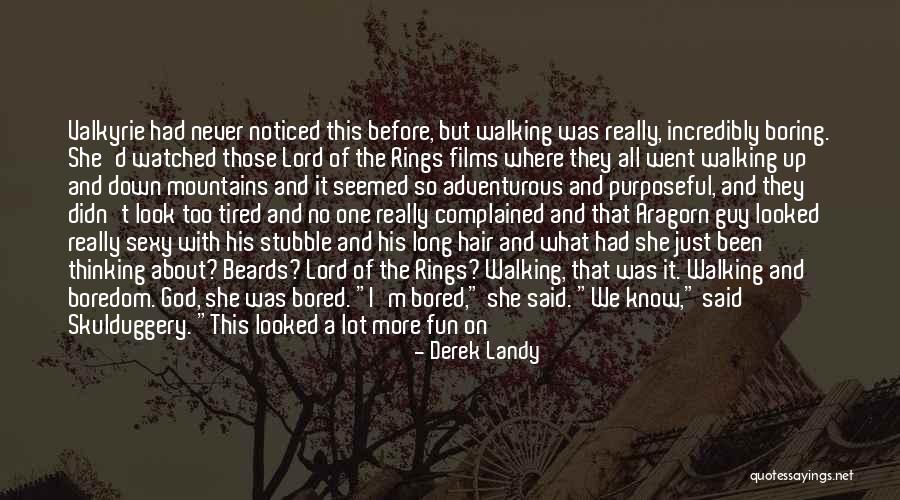 Aragorn Lord Of The Rings Quotes By Derek Landy