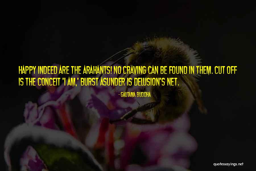 Arahants Quotes By Gautama Buddha Arahants Quotes By Gautama Buddha