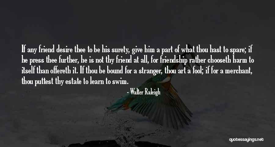 Arakhin Quotes By Walter Raleigh Arakhin Quotes By Walter Raleigh