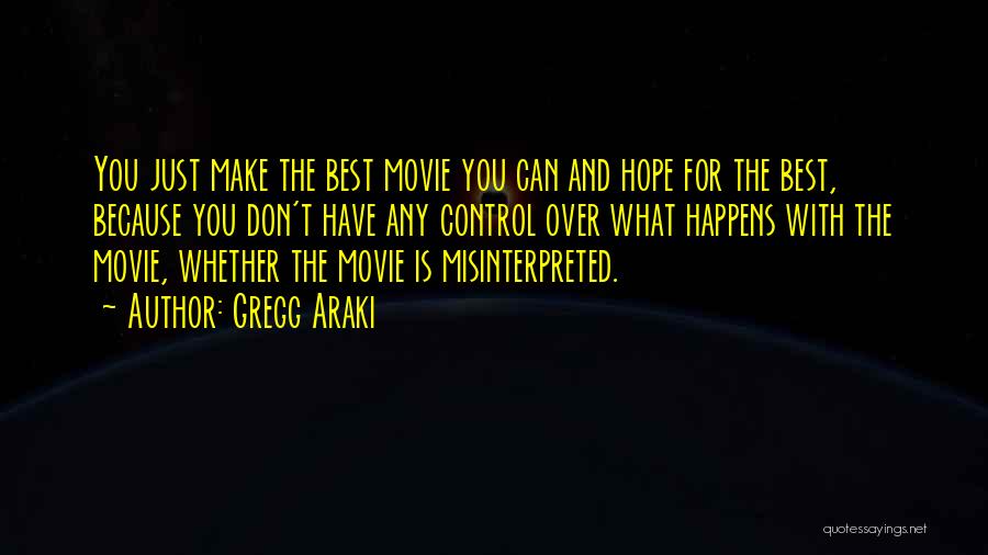 Araki Quotes By Gregg Araki