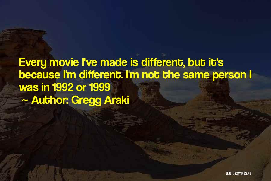 Araki Quotes By Gregg Araki