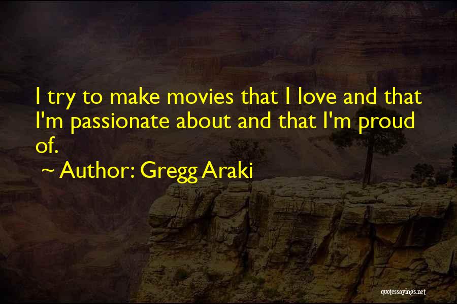 Araki Quotes By Gregg Araki