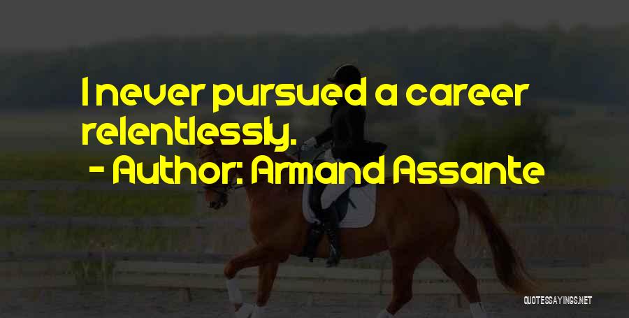 Aral Muna Quotes By Armand Assante