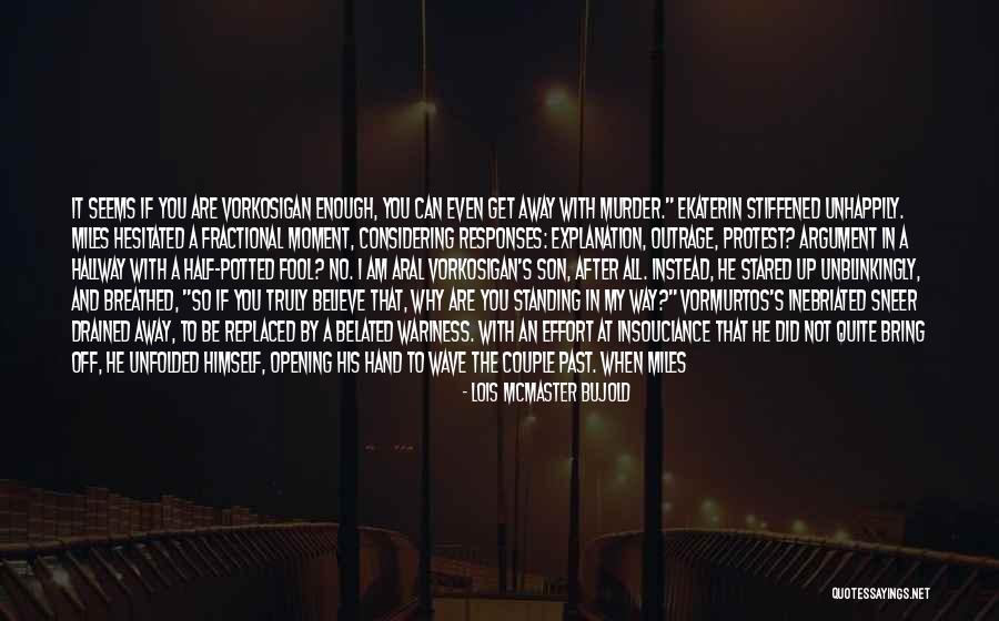 Aral Quotes By Lois McMaster Bujold Aral Quotes By Lois McMaster Bujold