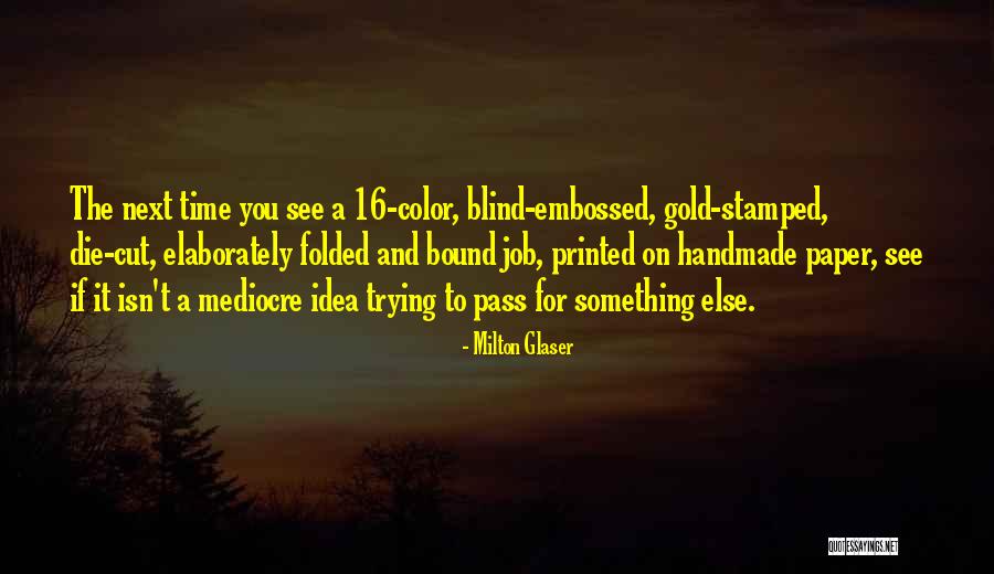 Aram Haram Hai Quotes By Milton Glaser Aram Haram Hai Quotes By Milton Glaser