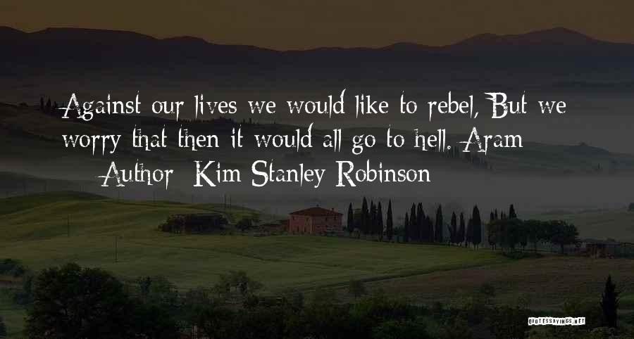 Aram Quotes By Kim Stanley Robinson