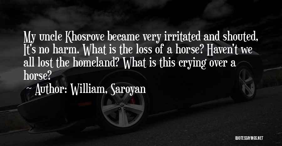 Aram Quotes By William, Saroyan
