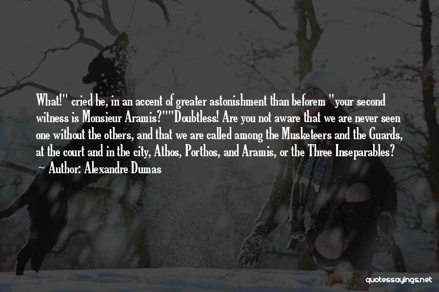 Aramis Three Musketeers Quotes By Alexandre Dumas