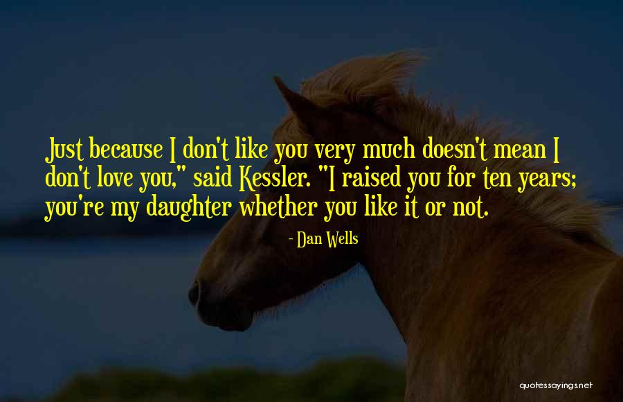 Araneda Inmobiliaria Quotes By Dan Wells Araneda Inmobiliaria Quotes By Dan Wells
