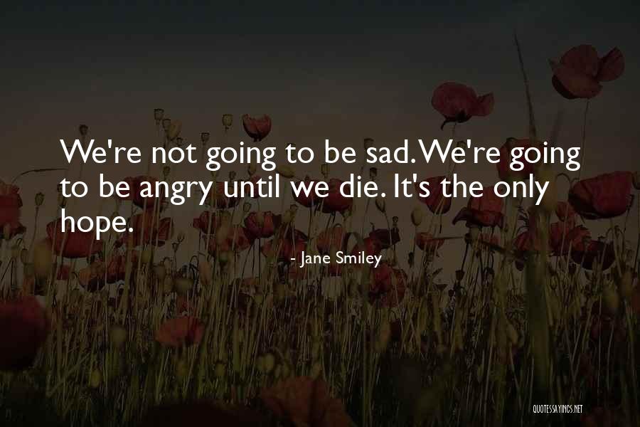 Aranibar Richard Quotes By Jane Smiley Aranibar Richard Quotes By Jane Smiley