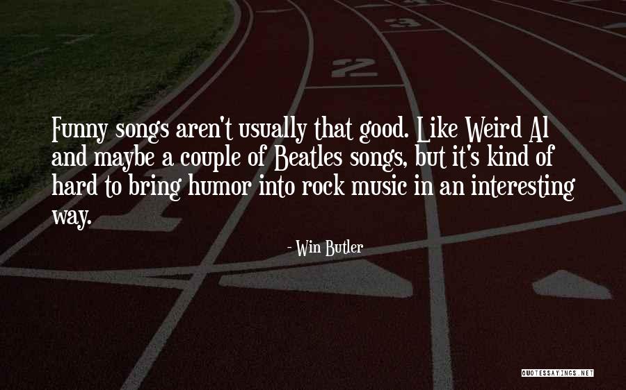 Aranjare Barba Quotes By Win Butler Aranjare Barba Quotes By Win Butler