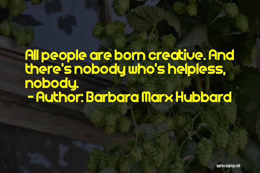 Aranobilis98 Quotes By Barbara Marx Hubbard