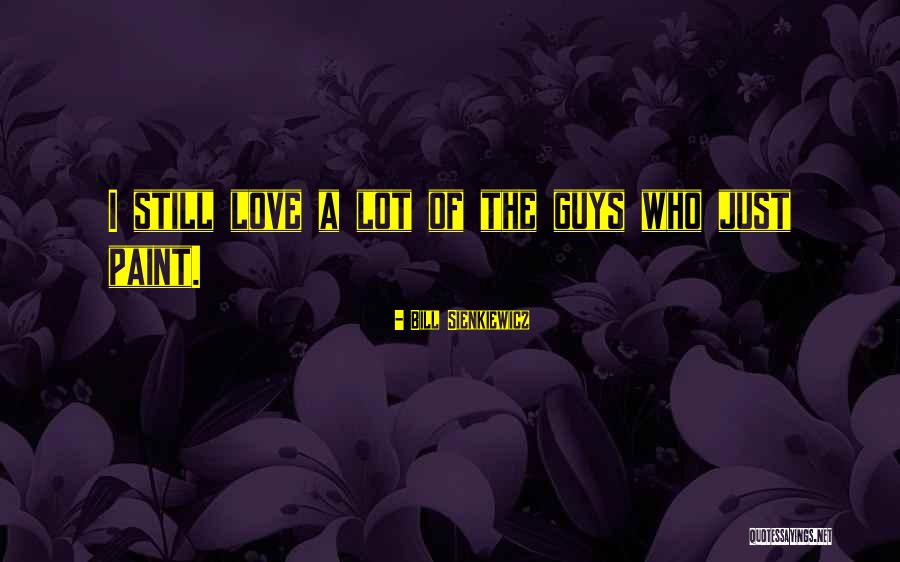 Arathi Quotes By Bill Sienkiewicz Arathi Quotes By Bill Sienkiewicz
