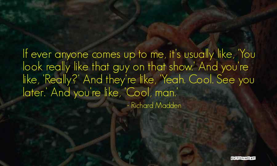 Arayna Thomas Quotes By Richard Madden Arayna Thomas Quotes By Richard Madden