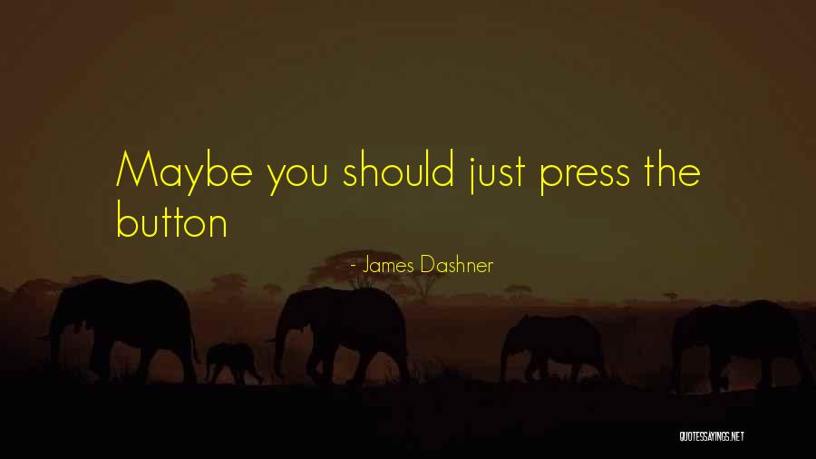 Arbasino Scrittore Quotes By James Dashner Arbasino Scrittore Quotes By James Dashner
