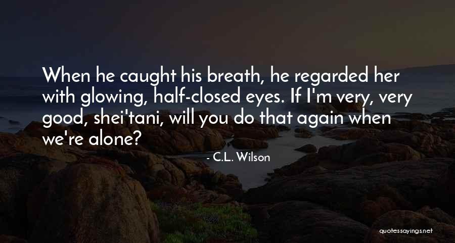 Arbesser Arthur Quotes By C.L. Wilson Arbesser Arthur Quotes By C.L. Wilson