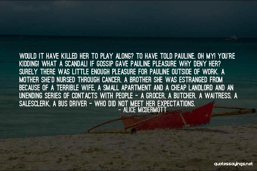 Arbing Quotes By Alice McDermott Arbing Quotes By Alice McDermott