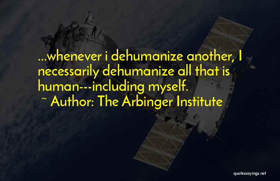 Arbinger Institute Quotes By The Arbinger Institute