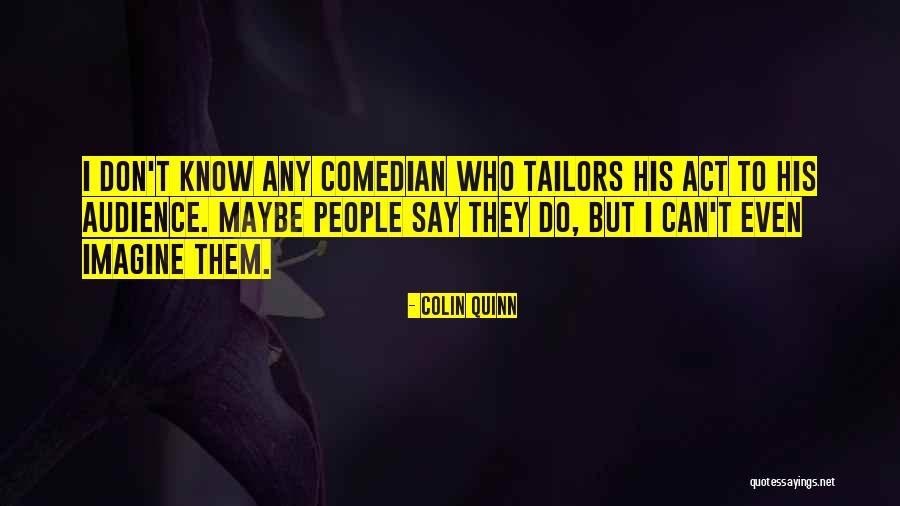 Arbitraries Quotes By Colin Quinn Arbitraries Quotes By Colin Quinn