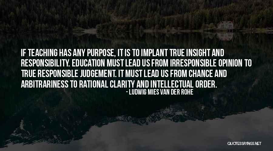 Arbitrariness Quotes By Ludwig Mies Van Der Rohe Arbitrariness Quotes By Ludwig Mies Van Der Rohe